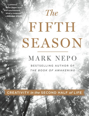 Cover Image for The Fifth Season: Creativity in the Second Half of Life -- Mark Nepo, Paperback