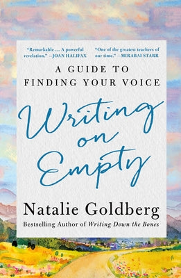 Cover Image for Writing on Empty: A Guide to Finding Your Voice -- Natalie Goldberg, Paperback