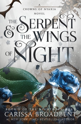Cover Image for The Serpent & the Wings of Night: Book 1 of the Nightborn Duet -- Carissa Broadbent, Paperback