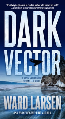 Cover Image for Dark Vector: A David Slaton and Tru Miller Novel -- Ward Larsen, Mass Market Paperback