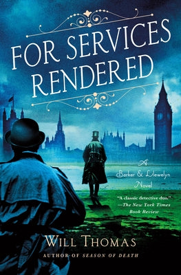 Cover Image for For Services Rendered: A Barker & Llewelyn Novel -- Will Thomas, Hardcover