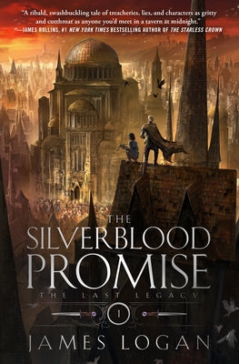 Cover Image for The Silverblood Promise: The Last Legacy, Book 1 -- James Logan, Paperback