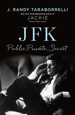 Cover Image for Jfk: Public, Private, Secret -- J. Randy Taraborrelli, Hardcover