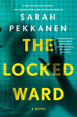 Cover Image for The Locked Ward -- Sarah Pekkanen, Hardcover