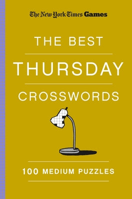 Cover Image for New York Times Games the Best Thursday Crosswords: 100 Medium Puzzles -- New York Times, Paperback