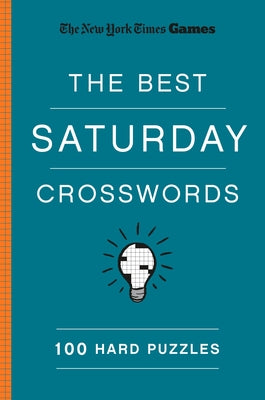 Cover Image for New York Times Games the Best Saturday Crosswords: 100 Hard Puzzles -- New York Times, Paperback