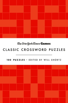 Cover Image for New York Times Games Classic Crossword Puzzles (Red and White): 100 Puzzles -- Will Shortz, Hardcover
