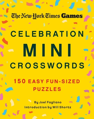 Cover Image for New York Times Games Celebration Mini Crosswords: 150 Easy Fun-Sized Puzzles -- New York Times, Paperback