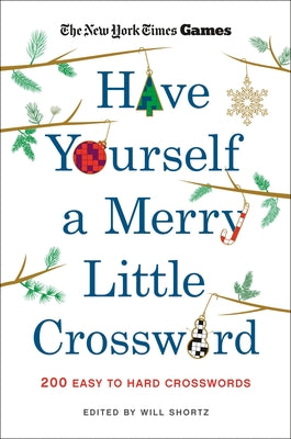 Cover Image for New York Times Games Have Yourself a Merry Little Crossword: 200 Easy to Hard Puzzles -- New York Times, Paperback