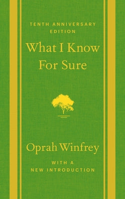 Cover Image for What I Know for Sure: Tenth Anniversary Edition -- Oprah Winfrey, Hardcover