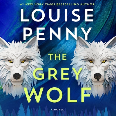 Cover Image for The Grey Wolf -- Louise Penny, CD-Audio