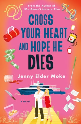 Cover Image for Cross Your Heart and Hope He Dies -- Jenny Elder Moke, Paperback