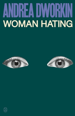 Cover Image for Woman Hating -- Andrea Dworkin, Paperback