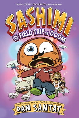 Cover Image for Sashimi and the Field Trip of Doom -- Dan Santat, Hardcover