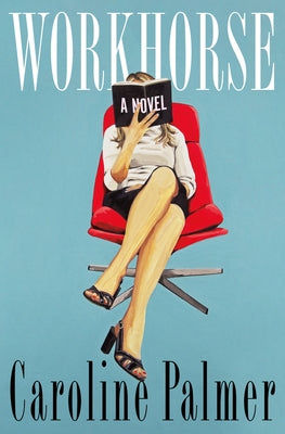 Cover Image for Workhorse -- Caroline Palmer, Hardcover
