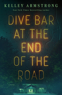 Cover Image for Dive Bar at the End of the Road -- Kelley Armstrong, Hardcover