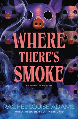 Cover Image for Where There's Smoke: A Coldren County Novel -- Rachel Louise Adams, Hardcover