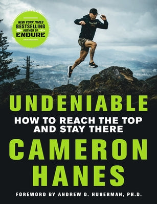 Cover Image for Undeniable: How to Reach the Top and Stay There -- Cameron Hanes, Hardcover