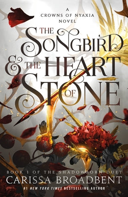 Cover Image for The Songbird & the Heart of Stone: Book 1 of the Shadowborn Duet -- Carissa Broadbent, Paperback
