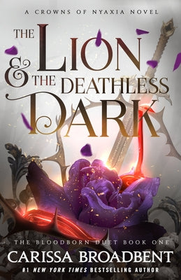 Cover Image for The Lion & the Deathless Dark: Book 1 of the Bloodborn Duet -- Carissa Broadbent, Hardcover