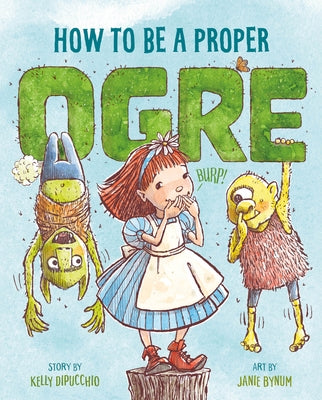 Cover Image for How to Be a Proper Ogre -- Kelly Dipucchio, Hardcover