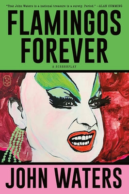 Cover Image for Flamingos Forever: A Screenplay -- John Waters, Paperback