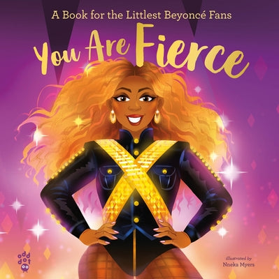 Cover Image for You Are Fierce: A Book for the Littlest Beyoncé Fans -- Odd Dot, Hardcover