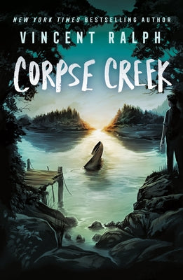 Cover Image for Corpse Creek: A Bleak Haven Novel -- Vincent Ralph, Paperback