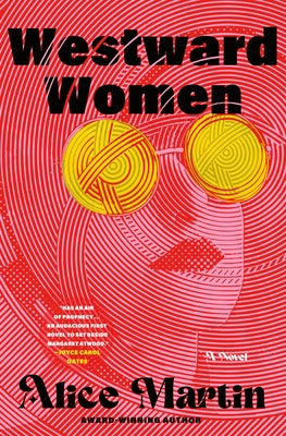 Cover Image for Westward Women -- Alice Martin, Hardcover