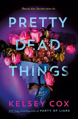 Cover Image for Pretty Dead Things -- Kelsey Cox, Hardcover