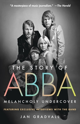 Cover Image for The Story of Abba: Melancholy Undercover -- Jan Gradvall, Paperback