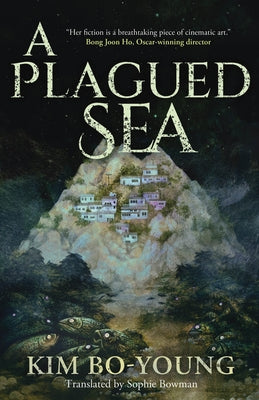 Cover Image for A Plagued Sea -- Kim Bo-Young, Hardcover