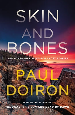 Cover Image for Skin and Bones: And Other Mike Bowditch Short Stories -- Paul Doiron, Paperback
