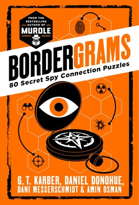 Cover Image for Bordergrams: 80 Secret Spy Connection Puzzles from the Bestselling Author of Murdle -- G. T. Karber, Paperback