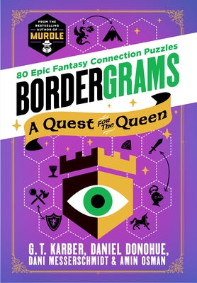Cover Image for Bordergrams: A Quest for the Queen: 80 Epic Fantasy Connection Puzzles from the Bestselling Author of Murdle -- G. T. Karber, Paperback