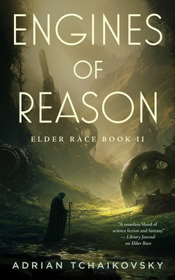 Cover Image for Engines of Reason: Elder Race, Book II -- Adrian Tchaikovsky, Hardcover