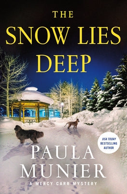 Cover Image for The Snow Lies Deep: A Mercy Carr Mystery -- Paula Munier, Hardcover