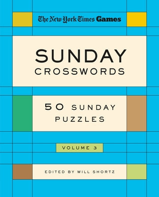 Cover Image for New York Times Games Sunday Crosswords Volume 3: 50 Sunday Puzzles -- New York Times, Spiral