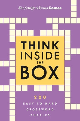 Cover Image for New York Times Games Think Inside the Box: 200 Easy to Hard Crossword Puzzles -- New York Times, Paperback