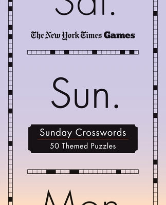 Cover Image for New York Times Games Sunday Crosswords: 50 Themed Puzzles -- New York Times, Spiral