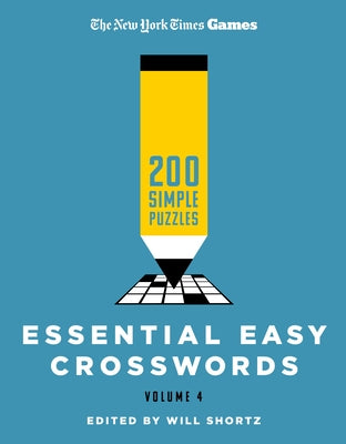 Cover Image for New York Times Games Essential Easy Crosswords Volume 4: 200 Simple Puzzles -- New York Times, Paperback