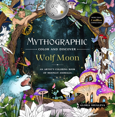 Cover Image for Mythographic Color and Discover: Wolf Moon: An Artist's Coloring Book of Moonlit Animalia -- Gloria Shugleva, Paperback