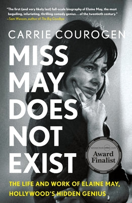 Cover Image for Miss May Does Not Exist: The Life and Work of Elaine May, Hollywood's Hidden Genius -- Carrie Courogen, Paperback