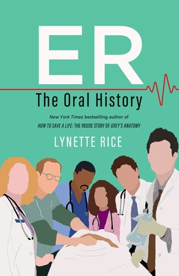 Cover Image for Er: The Oral History -- Lynette Rice, Hardcover