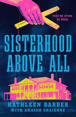 Cover Image for Sisterhood Above All: A #Rushtok Novel -- Kathleen Barber, Hardcover