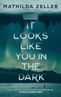 Cover Image for It Looks Like You in the Dark -- Mathilda Zeller, Hardcover