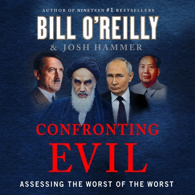 Cover Image for Confronting Evil: Assessing the Worst of the Worst -- Bill O'Reilly, Compact Disc