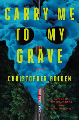 Cover Image for Carry Me to My Grave -- Christopher Golden, Hardcover