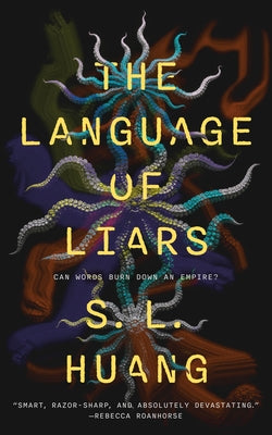 Cover Image for The Language of Liars -- S. L. Huang, Hardcover