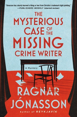 Cover Image for The Mysterious Case of the Missing Crime Writer: A Mystery -- Ragnar Jónasson, Hardcover